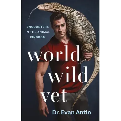 World Wild Vet: Encounters in the Animal Kingdom