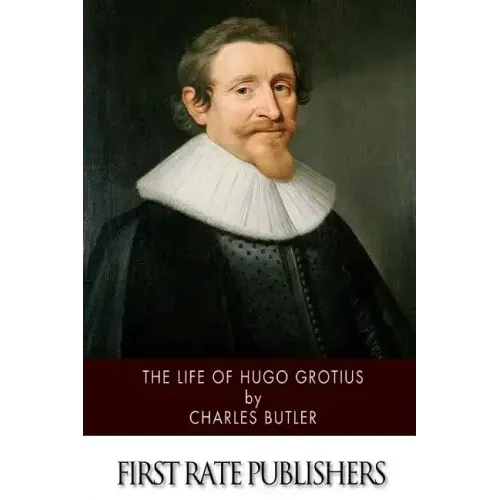 The Life of Hugo Grotius