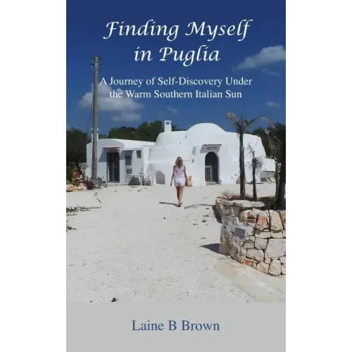 Finding Myself in Puglia: A Journey of Self-Discovery Under the Warm Southern Italian Sun