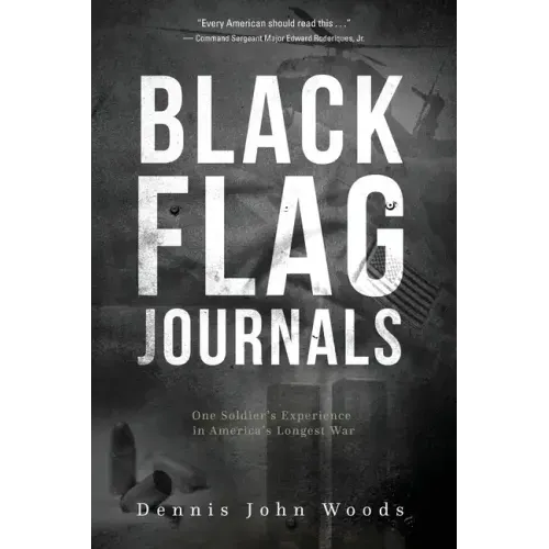 Black Flag Journals: One Soldier's Experience in America's Longest War