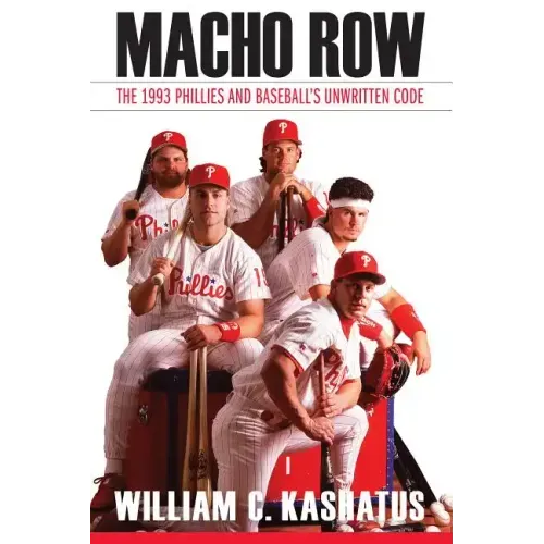 Macho Row: The 1993 Phillies and Baseball's Unwritten Code