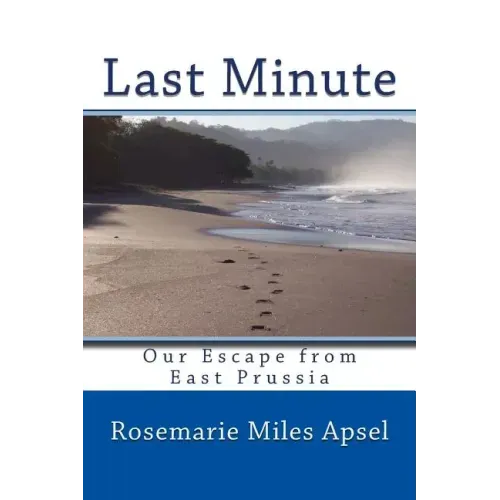 Last Minute: Our Escape from East Prussia