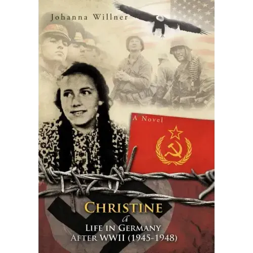 Christine a Life in Germany After WWII (1945-1948)