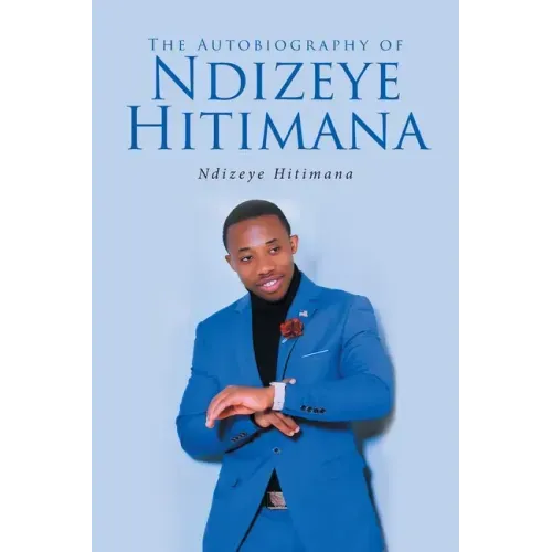 The Autobiography of Ndizeye Hitimana