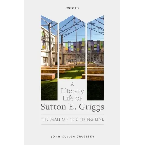 A Literary Life of Sutton E. Griggs: The Man on the Firing Line