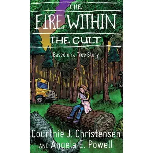 The Fire Within The Cult: Based on a True Story