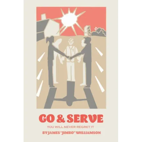 Go and Serve: You Will Never Regret It