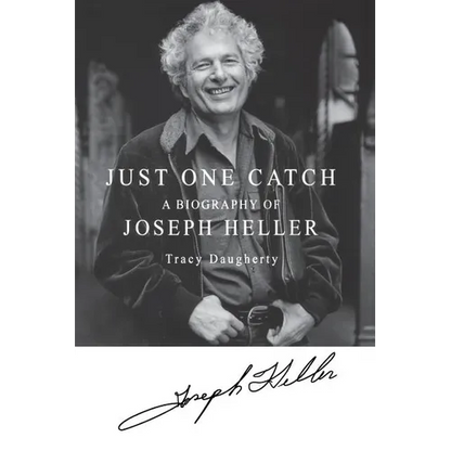 Just One Catch: A Biography of Joseph Heller