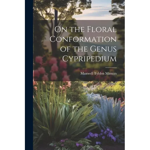 On the Floral Conformation of the Genus Cypripedium