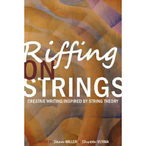 Riffing on Strings: Creative Writing Inspired by String Theory