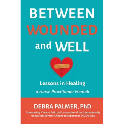 Between Wounded and Well: Lessons in Healing