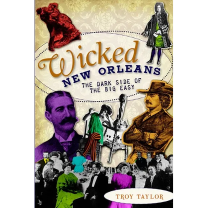 Wicked New Orleans: The Dark Side of the Big Easy