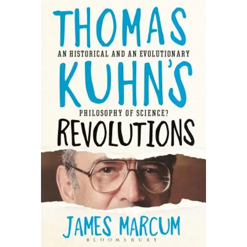 Thomas Kuhn's Revolutions: A Historical and an Evolutionary Philosophy of Science?