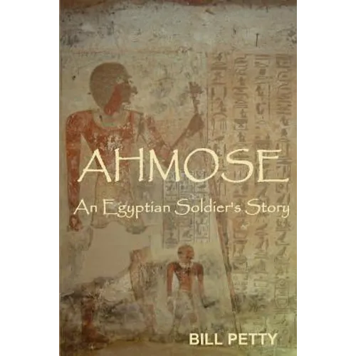 Ahmose: An Egyptian Soldier's Story