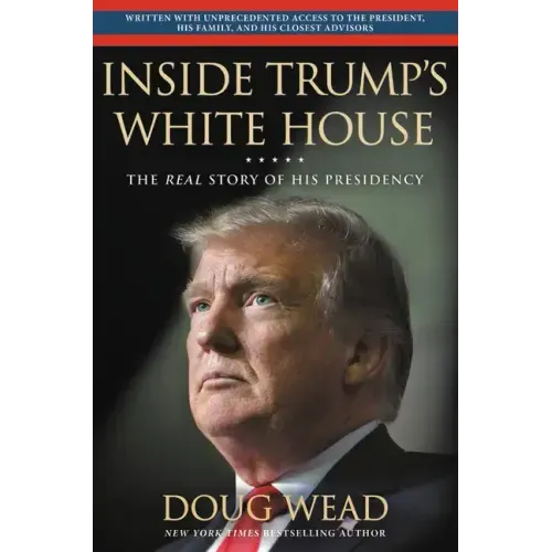 Inside Trump's White House: The Real Story of His Presidency