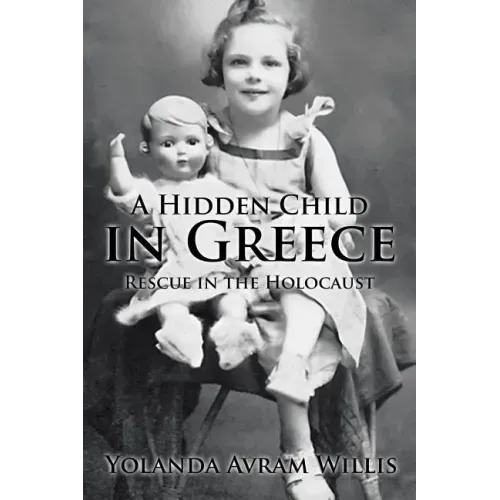 A Hidden Child in Greece: Rescue in the Holocaust