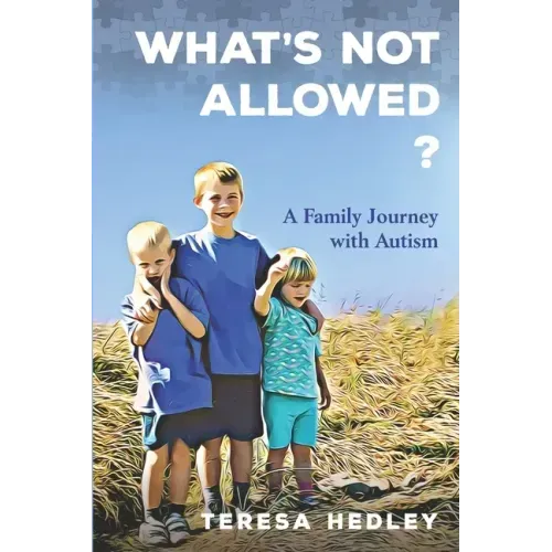 What's Not Allowed?: A Family Journey with Autism