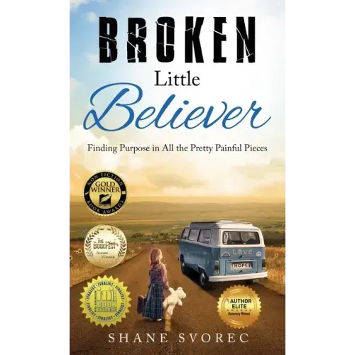 Broken Little Believer: Finding Purpose in All the Pretty Painful Pieces