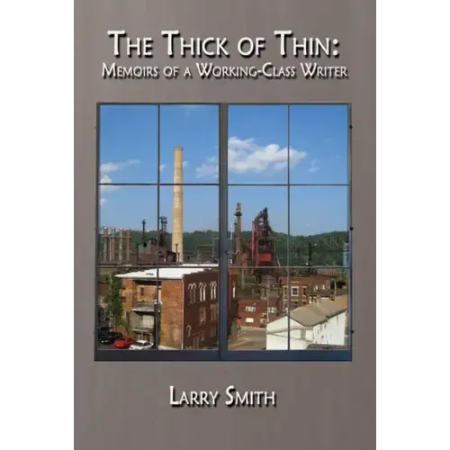 The Thick of Thin: Memoirs of a Working-Class Writer