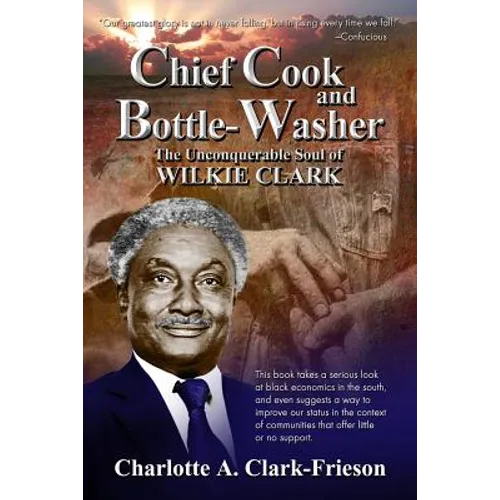 "Chief Cook and Bottle-Washer": The Unconquerable Soul Of Wilkie Clark