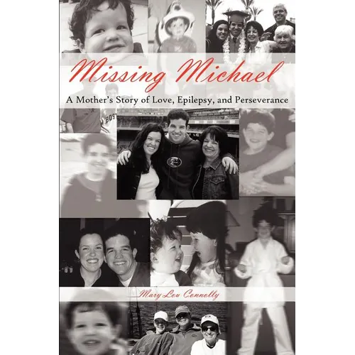 Missing Michael: A Mother's Story of Love, Epilepsy, and Perseverance