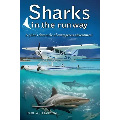 Sharks in the Runway: A Seaplane Pilot's Fifty-Year Journey Through Bahamian Times!