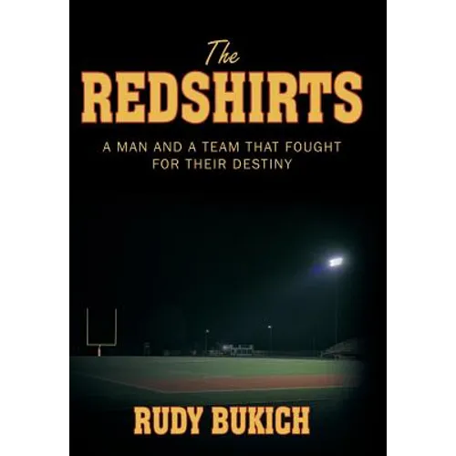 The Redshirts: A Man and a Team That Fought for Their Destiny