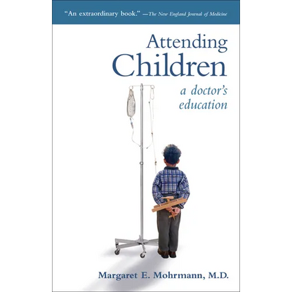 Attending Children: A Doctor's Education