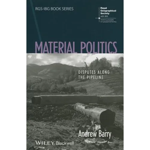Material Politics: Disputes Along the Pipeline