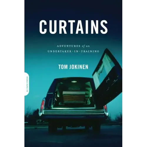 Curtains: Adventures of an Undertaker-In-Training