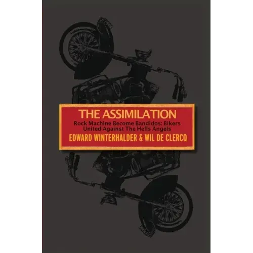The Assimilation: Rock Machine Become Bandidos - Bikers United Against The Hells Angels