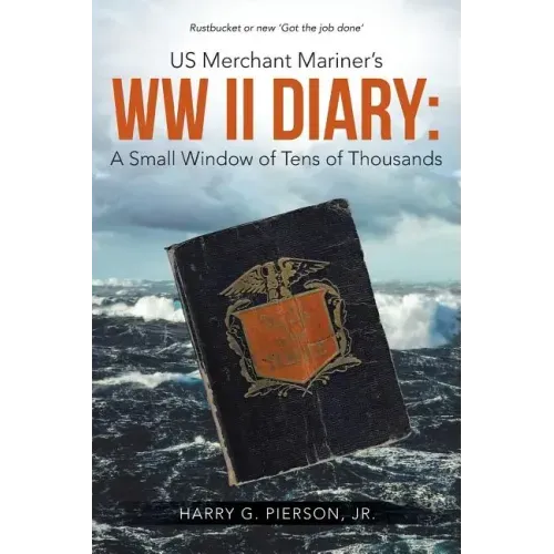 US Merchant Mariner's WW II Diary: A Small Window of Tens of Thousands