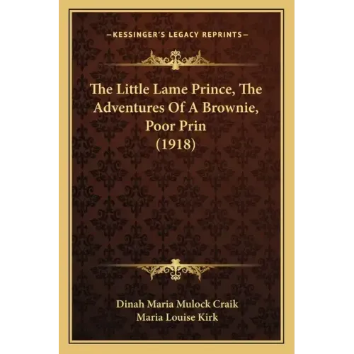 The Little Lame Prince, The Adventures Of A Brownie, Poor Prin (1918)