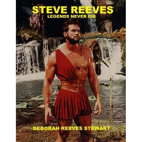 Steve Reeves Legends Never Die