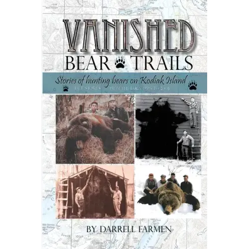 Vanished: Stories of hunting bears on Kodiak Island