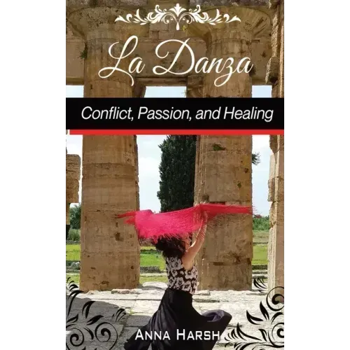 La Danza Conflict, Passion, and Healing