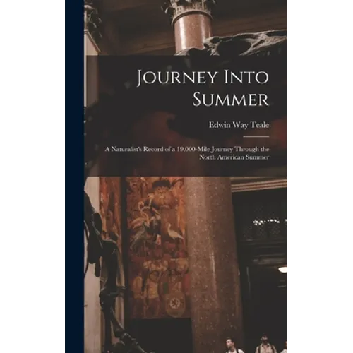 Journey Into Summer: a Naturalist's Record of a 19,000-mile Journey Through the North American Summer
