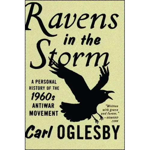 Ravens in the Storm: A Personal History of the 1960s Anti-War Movement
