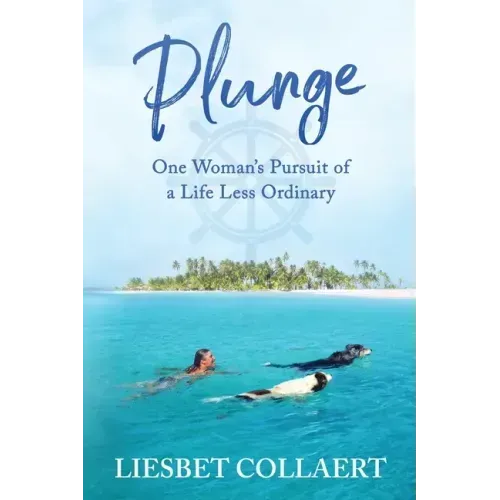 Plunge: One Woman's Pursuit of a Life Less Ordinary