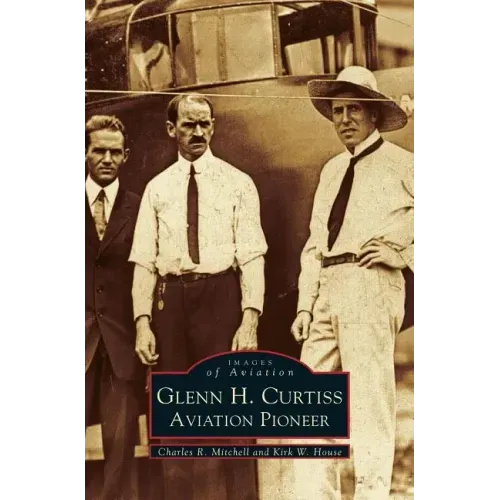 Glenn H. Curtiss: Aviation Pioneer