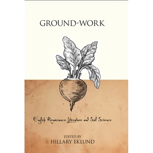 Ground-Work: English Renaissance Literature and Soil Science