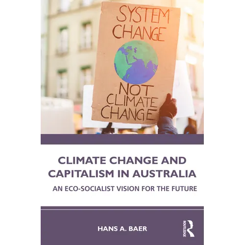 Climate Change and Capitalism in Australia: An Eco-Socialist Vision for the Future
