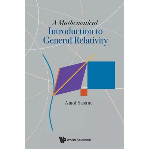A Mathematical Introduction to General Relativity