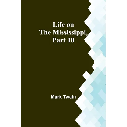 Life on the Mississippi, Part 10