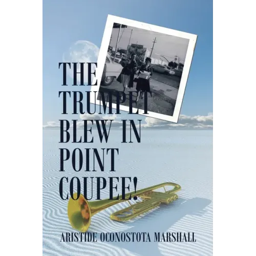 The Trumpet Blew in Point Coupee!