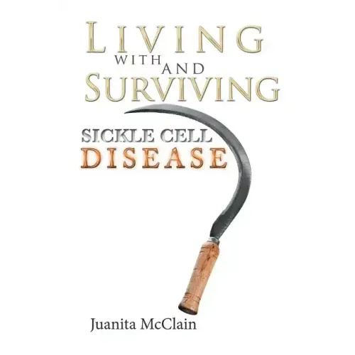 Living with and Surviving Sickle Cell Disease