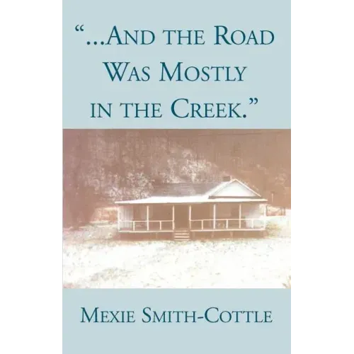 And the Road Was Mostly in the Creek