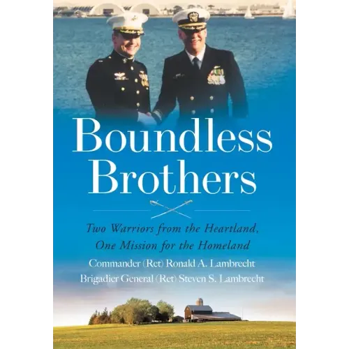 Boundless Brothers: Two Warriors from the Heartland, One Mission for the Homeland