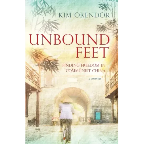 Unbound Feet: Finding Freedom in Communist China