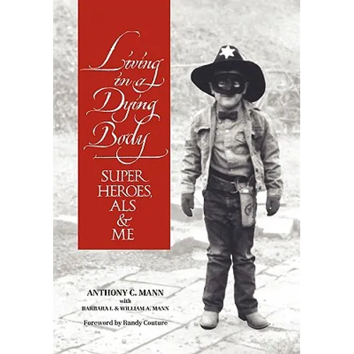 Living in a Dying Body: Superheroes, ALS and Me